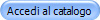 Accedi al catalogo